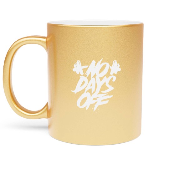 No Days Off Metallic Mugs