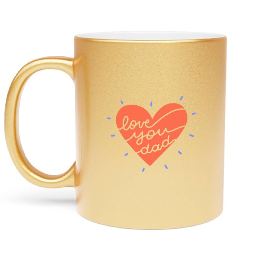 Father's day Love You Dad Metallic Mugs