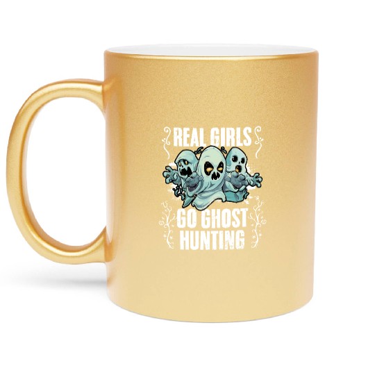 Real Girls Go Ghost Hunting Funny Paranormal Metallic Mugs