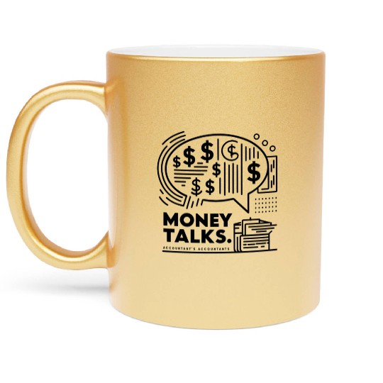 money talks funny accountant bookkeepers gift Metallic Mugs