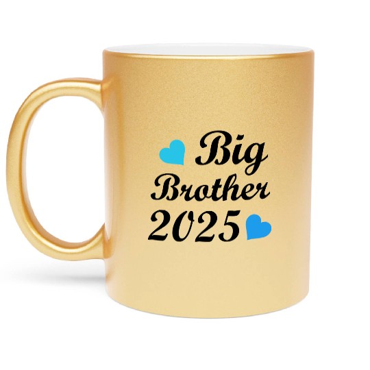 In 2025 I Will Be A Big Brother, Big Brother Metallic Mugs