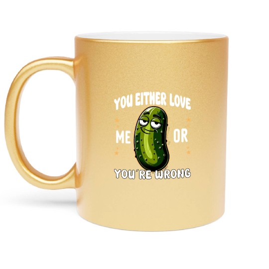 Pickle Lover Funny Pickle Dill pickle Pickled Metallic Mugs