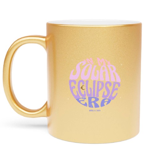 In My Solar Eclipse Era Groovy April 8th 2024 Metallic Mugs