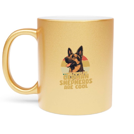 I Hate People But German Shepherds Are Cool Mom Da Metallic Mugs