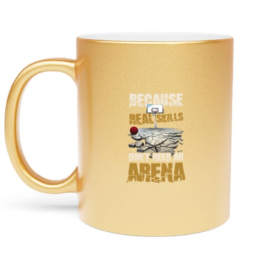 Street Basketball Real Skills Don't Need Arena Metallic Mugs