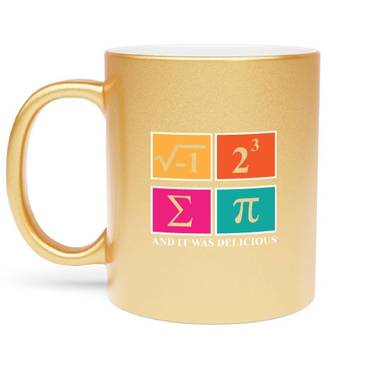 Pi Day I Ate Some Pie and It Was Delicious Math Metallic Mugs