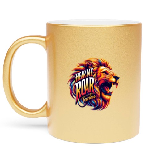 Hear Me Roar: Fearless Metallic Mugs
