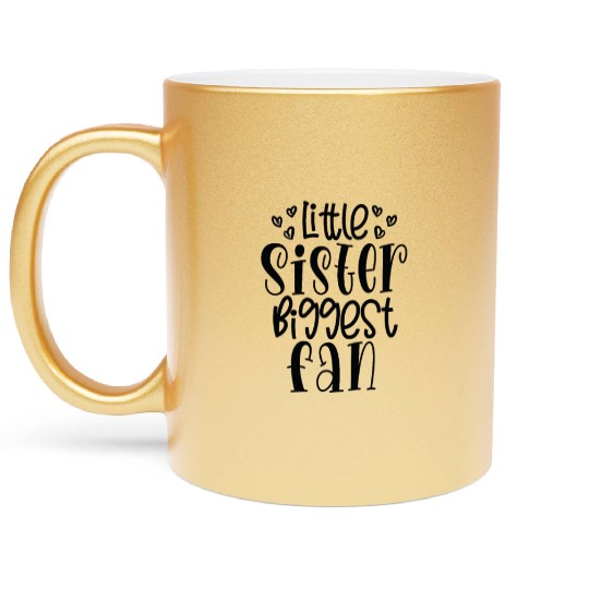 Little sister biggest fan - Happy big sisters, bro Metallic Mugs