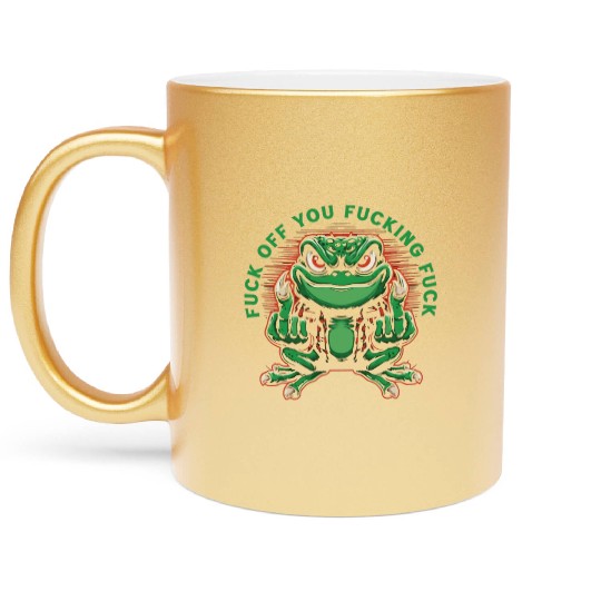 Fuck Off You Fucking Fuck Metallic Mugs