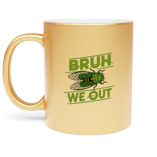 Bruh We Out Green Cicada Metallic Mugs