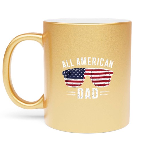 All American Dad 4th Of July Patriotic Pride Metallic Mugs