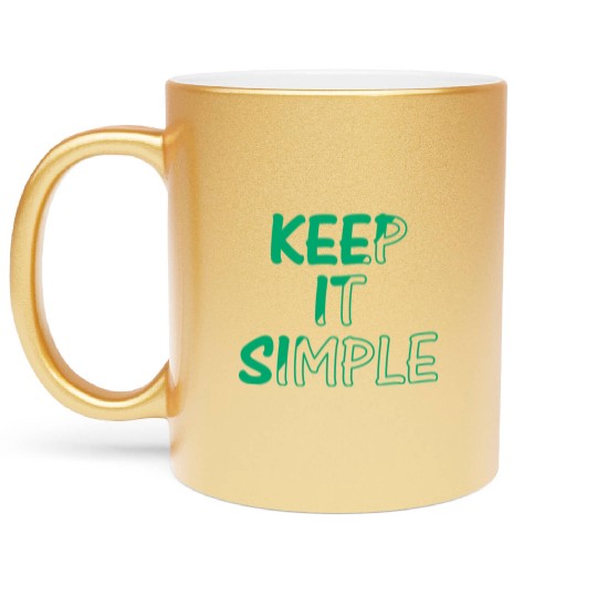 keep it simple Metallic Mugs