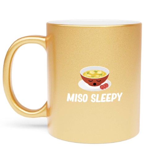 Miso Sleepy Miso Puns Asian Chinese Cuisine Metallic Mugs