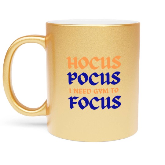 Hocus Pocus I Need Gym To Focus Metallic Mugs