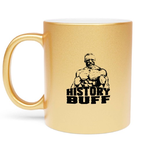 Theodore Roosevelt History Buff Funny Gym Gift Ide Metallic Mugs