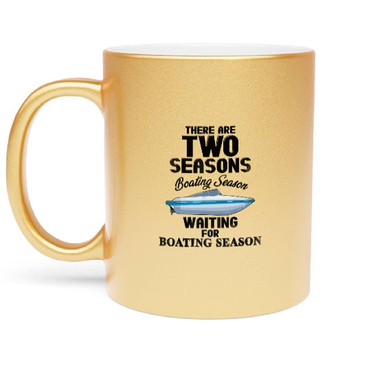 There are two seasons boating and waiting for boat Metallic Mugs