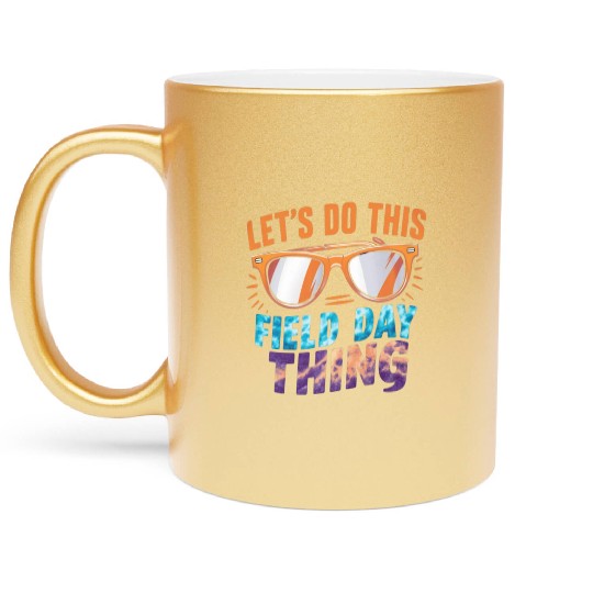 Let's Do This Field Day Thing Sunglasses Teacher Metallic Mugs