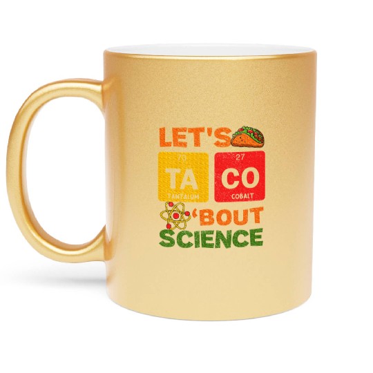 Lets Tacos Bout Science Cinco de Mayo Scientist Metallic Mugs