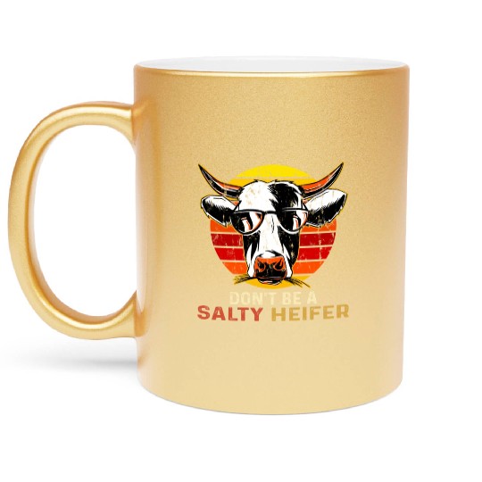 Don't Be Salty A Heifer Retro Sunset Funny Cow Metallic Mugs