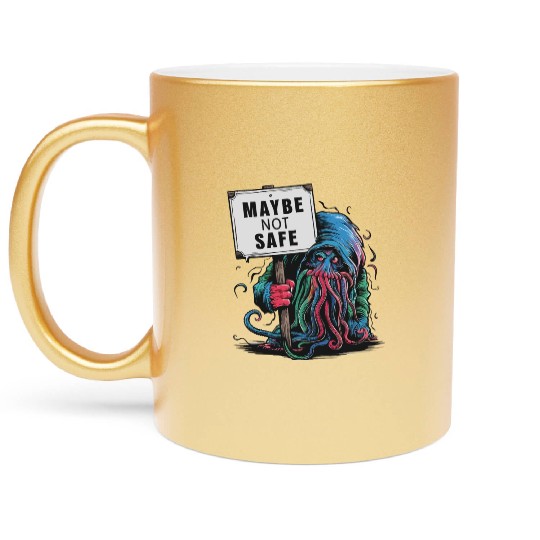 Octopus Creepy Creature Holds Maybe Not Safe Sign Metallic Mugs