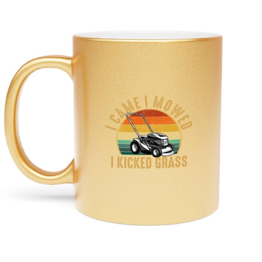 I Came I Mowed I Kicked Grass Lawn Mowing Metallic Mugs