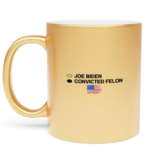 Joe Biden Vs Convicted Felon Funny 2024 Flag Metallic Mugs