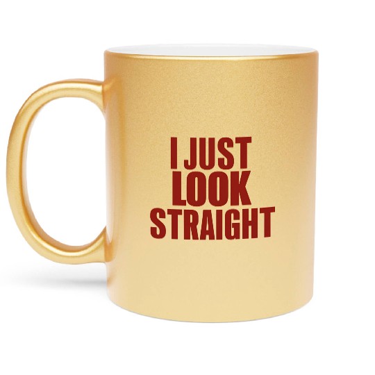 I Just Look Straight LGBT Gay Lesbian Pride Month Metallic Mugs
