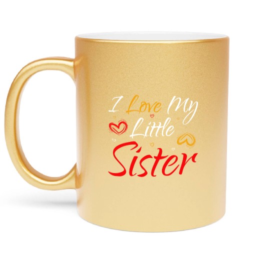 I Love My Little Sister Metallic Mugs