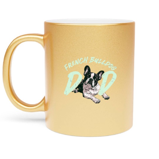 French Bulldog Owner Frenchie FRENCH BULLDOG Metallic Mugs