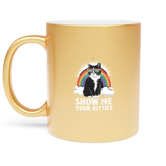 Show Me Your Kitties Funny Lesbian Gay Pride LGBT Metallic Mugs