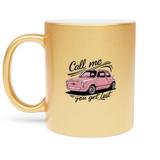 Call Me If You Get Lost Metallic Mugs