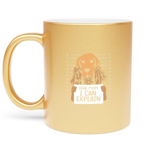 Funny Brown Cocker Spaniel Dear Mom I Can Explain Metallic Mugs