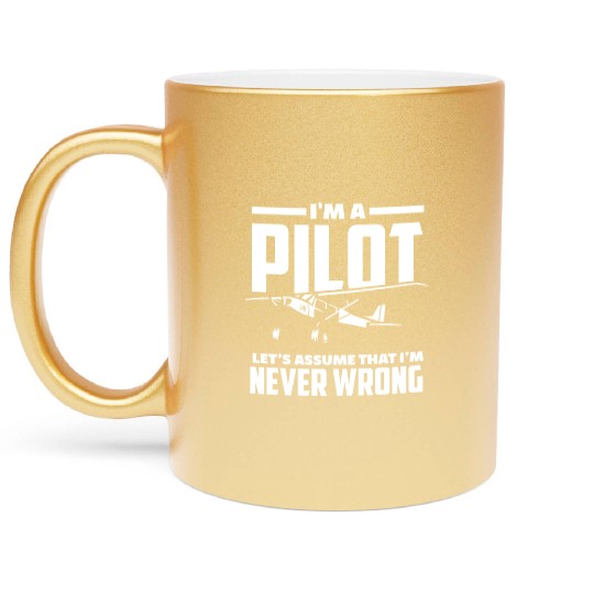 Pilot Right Have Flying Pilots Metallic Mugs