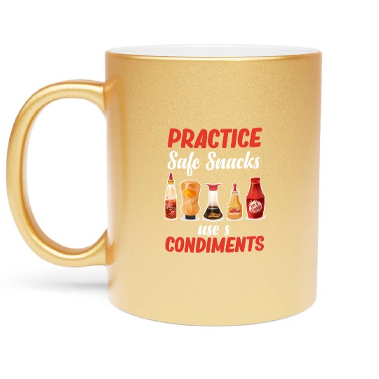 Practice Safe Snacks Use A Condiments Mustard Metallic Mugs
