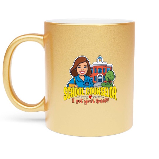 School Counselor I Got Your Back School Therapist Metallic Mugs
