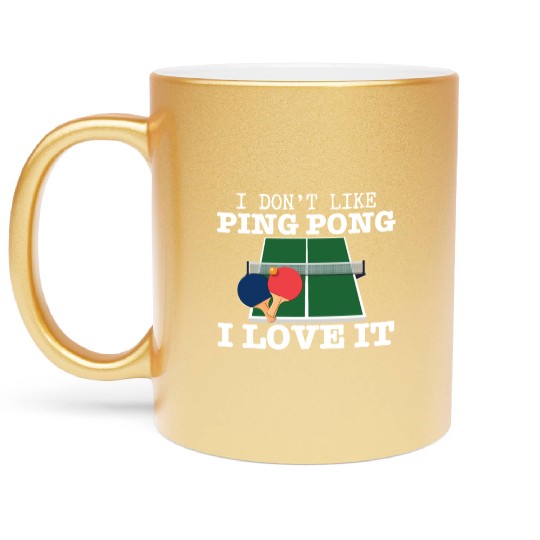 I Love Ping Pong Funny Ping Pong Player Metallic Mugs