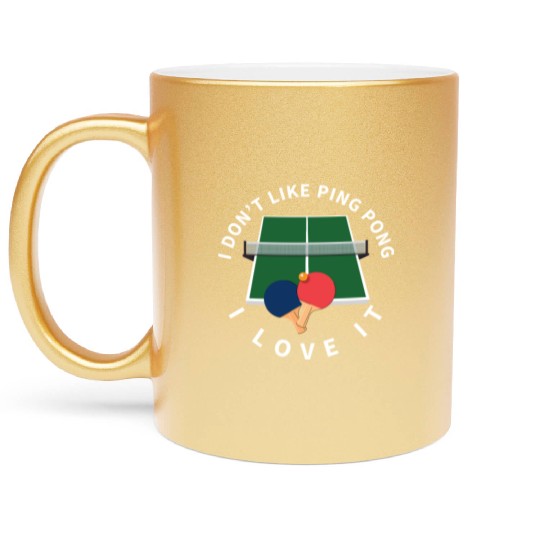 I Love Ping Pong Funny Ping Pong Player Metallic Mugs