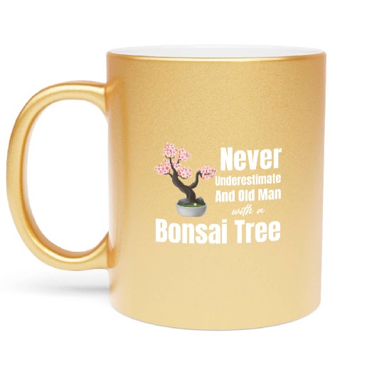 Never Underestimate An Old Man With A Bonsai Tree Metallic Mugs