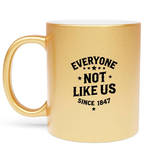 Everyone Not Like Us Metallic Mugs