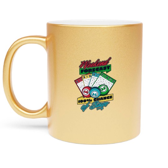 Weekend Forecast 100% Chance Of Bingo Daubers Metallic Mugs