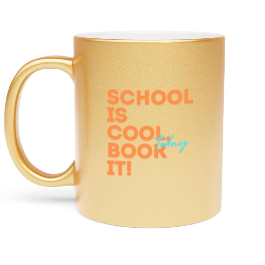 School Is Cool Book It Today Metallic Mugs for adults