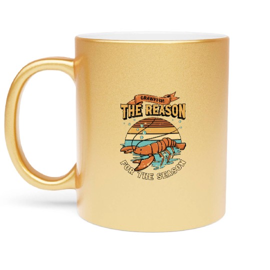 Crawfish The Reason For The Season Cajun Crawfish Metallic Mugs
