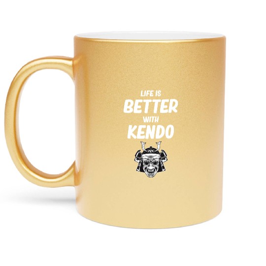 Life Is Better With Kendo Ninjutsu Fencing Combat Metallic Mugs