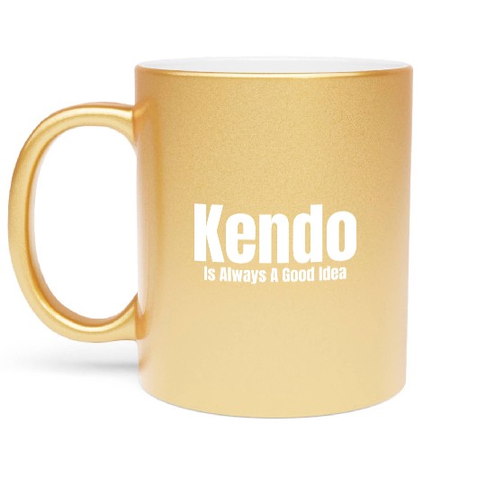 Kendo Is Always A Good Idea Ninjutsu Fencing Metallic Mugs