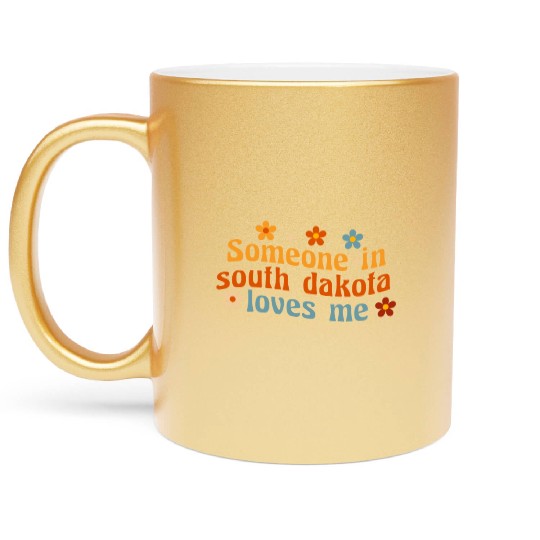 Someone In South Dakota Loves Me Metallic Mugs