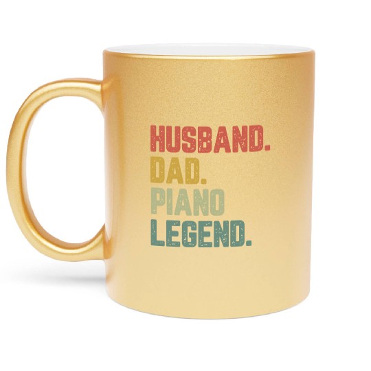 Husband Dad Piano Legend Funny Father Metallic Mugs