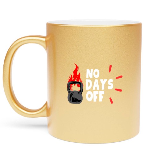 No Days OFF Metallic Mugs