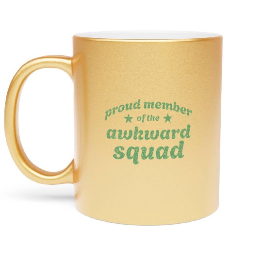 Proud member of the awkward squad in green Metallic Mugs