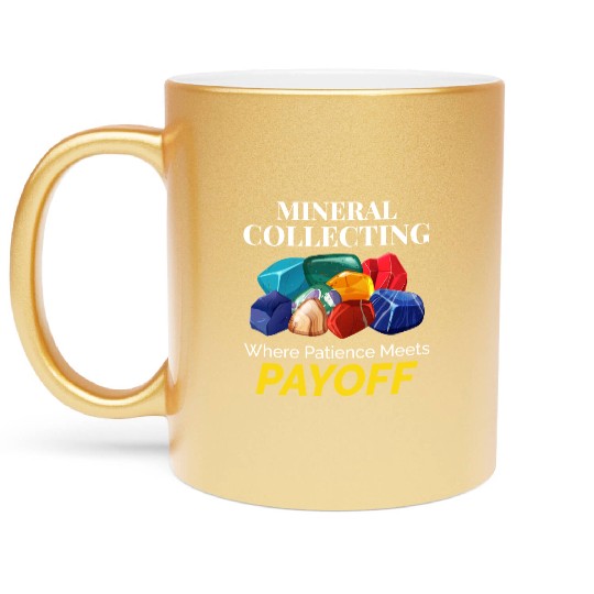 Crystal Collecting Rock Hunting Mineral Collector Metallic Mugs