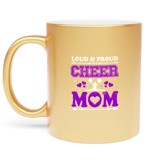 Loud & Proud Cheer Mom Cheerleading Mother's Day Metallic Mugs
